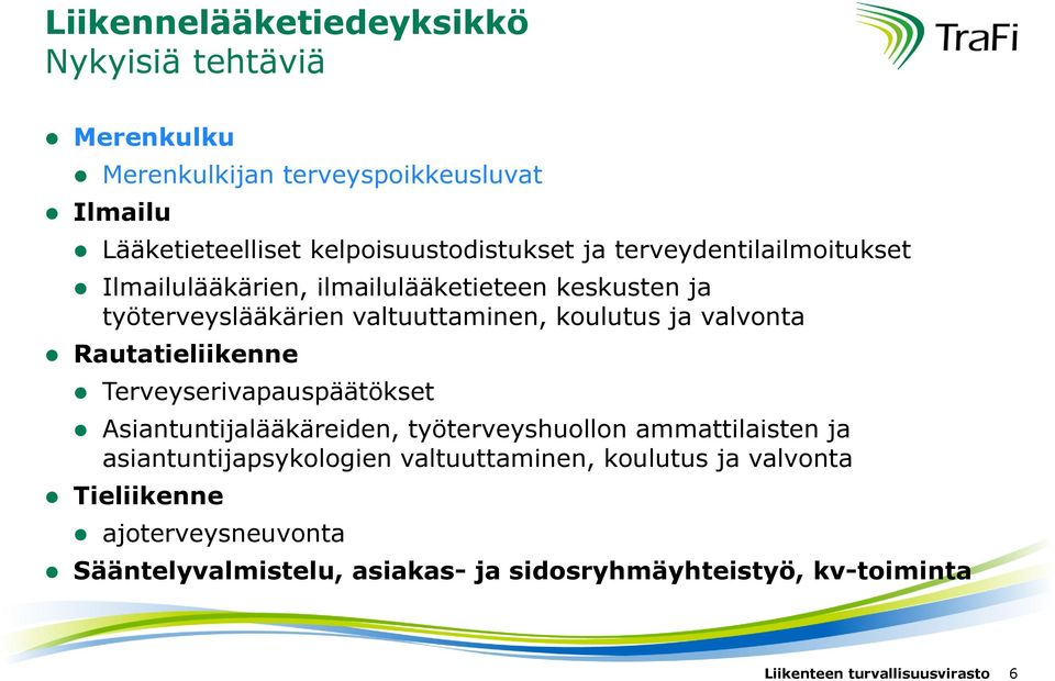 Rautatieliikenne Terveyserivapauspäätökset Asiantuntijalääkäreiden, työterveyshuollon ammattilaisten ja asiantuntijapsykologien