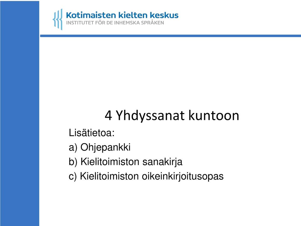 b) Kielitoimiston sanakirja