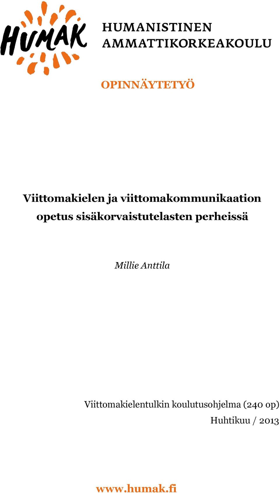 sisäkorvaistutelasten perheissä Millie