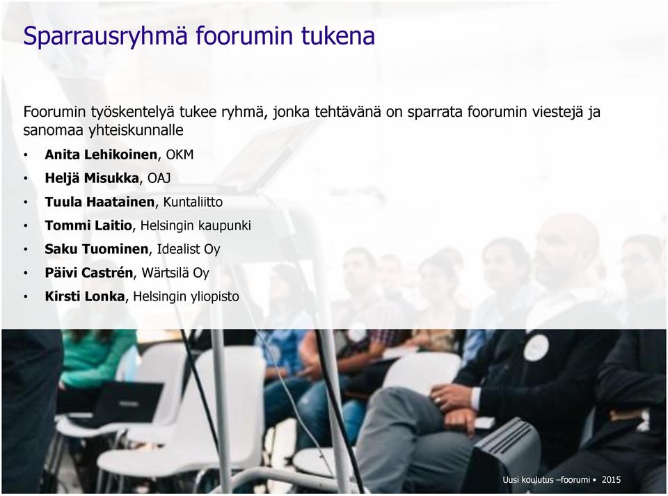 Misukka, OAJ Tuula Haatainen, Kuntaliitto Tommi Laitio, Helsingin kaupunki Saku