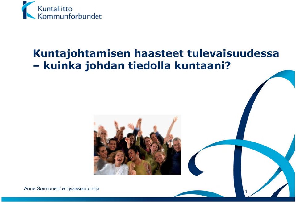 johdan tiedolla kuntaani?