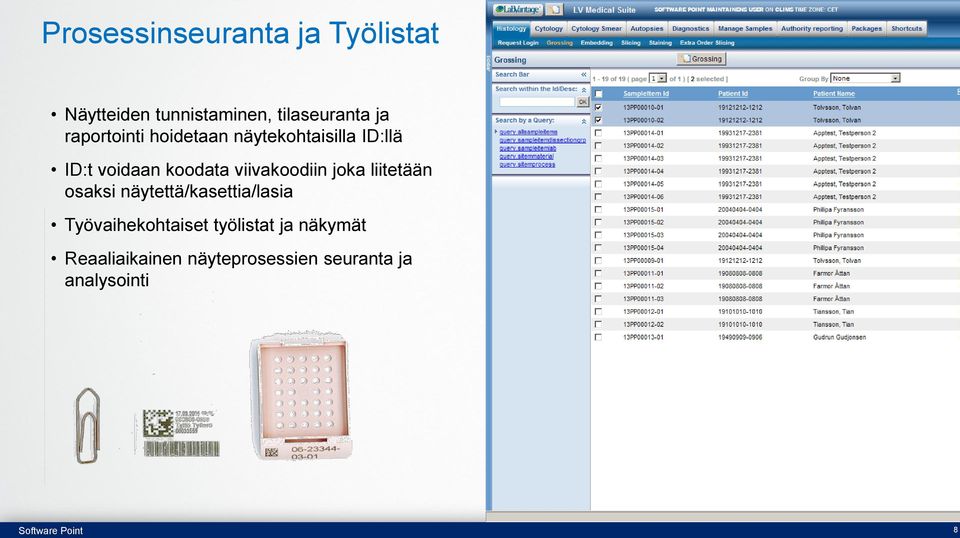 viivakoodiin joka liitetään osaksi näytettä/kasettia/lasia Työvaihekohtaiset