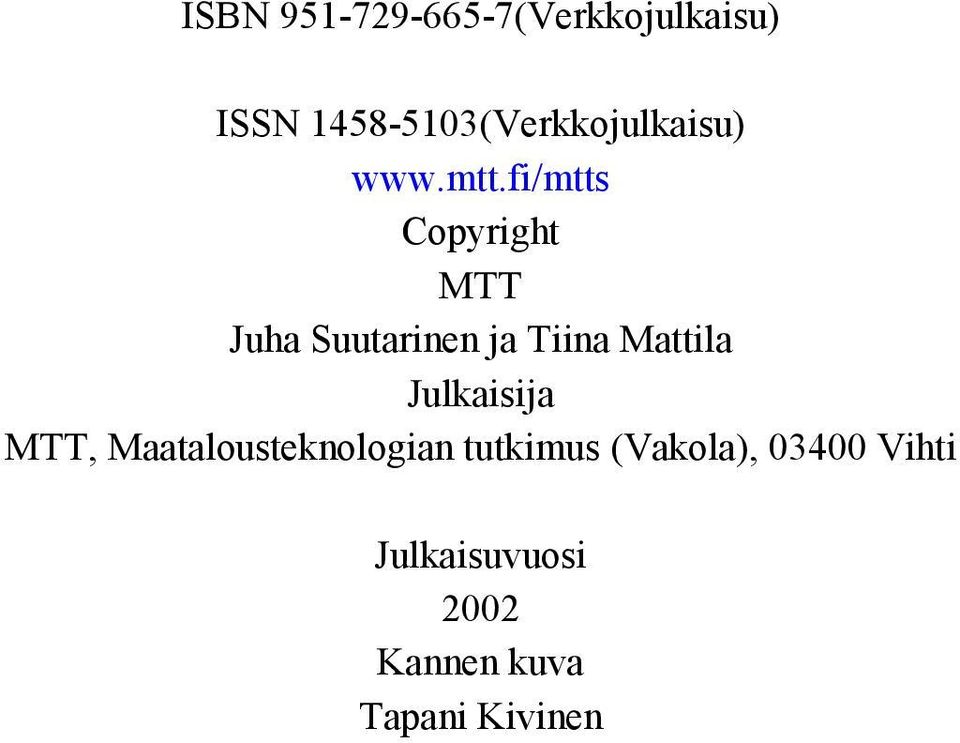 fi/mtts Copyright MTT Juha Suutarinen ja Tiina Mattila