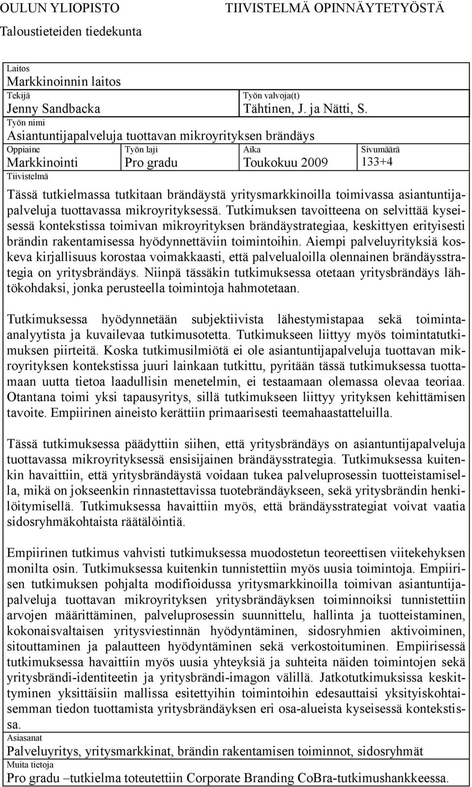 yritysmarkkinoilla toimivassa asiantuntijapalveluja tuottavassa mikroyrityksessä.