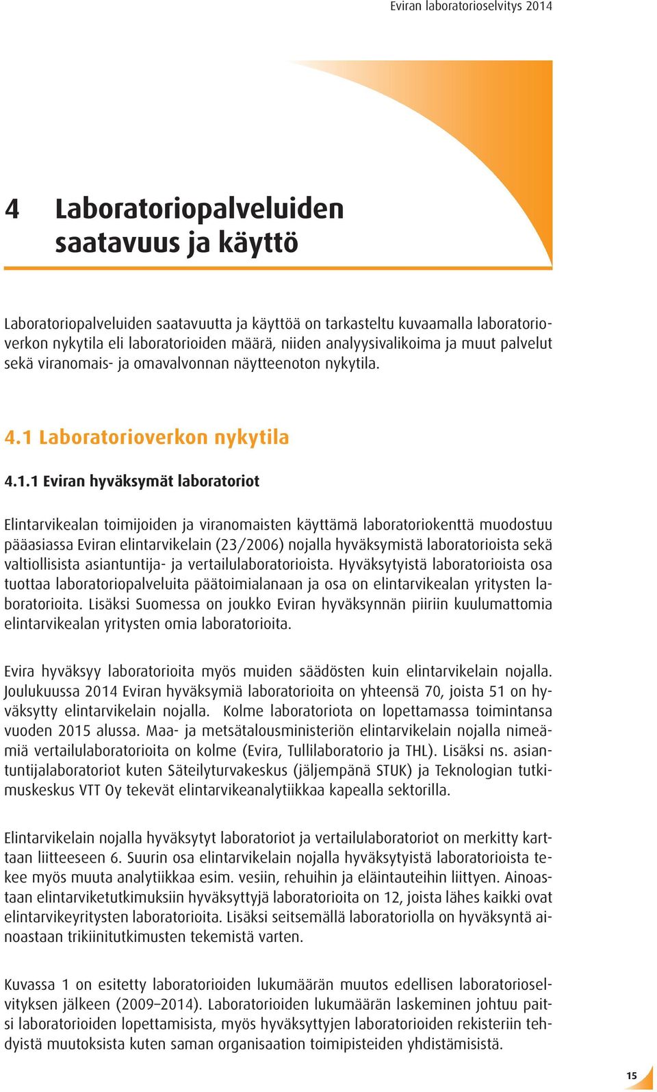 Laboratorioverkon nykytila 4.1.