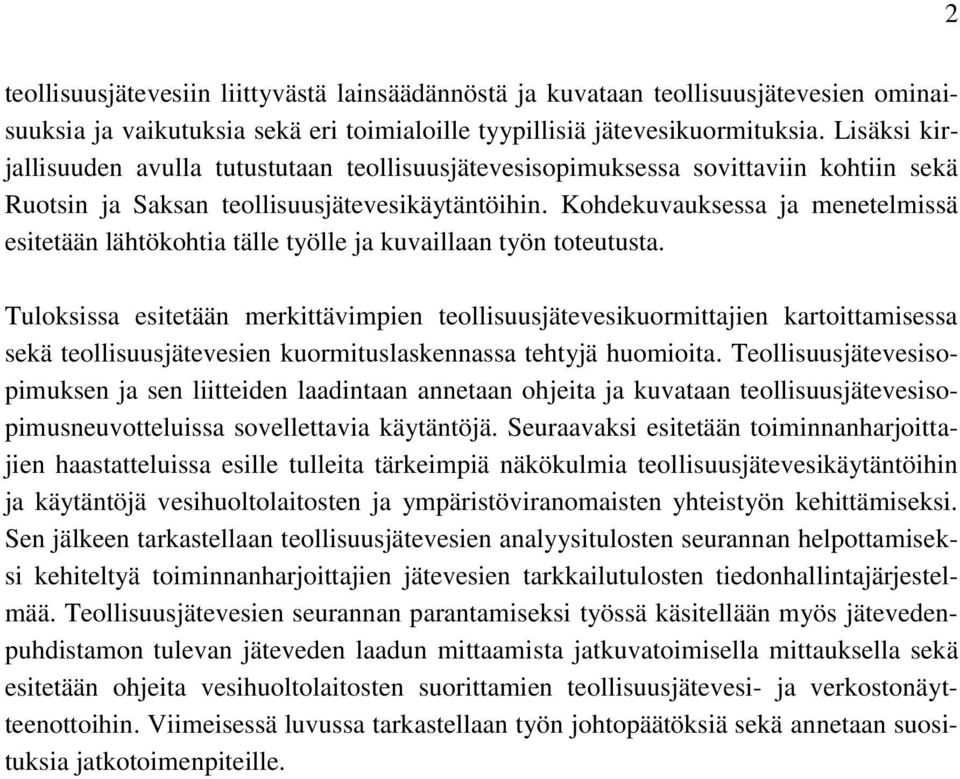 Kohdekuvauksessa ja menetelmissä esitetään lähtökohtia tälle työlle ja kuvaillaan työn toteutusta.