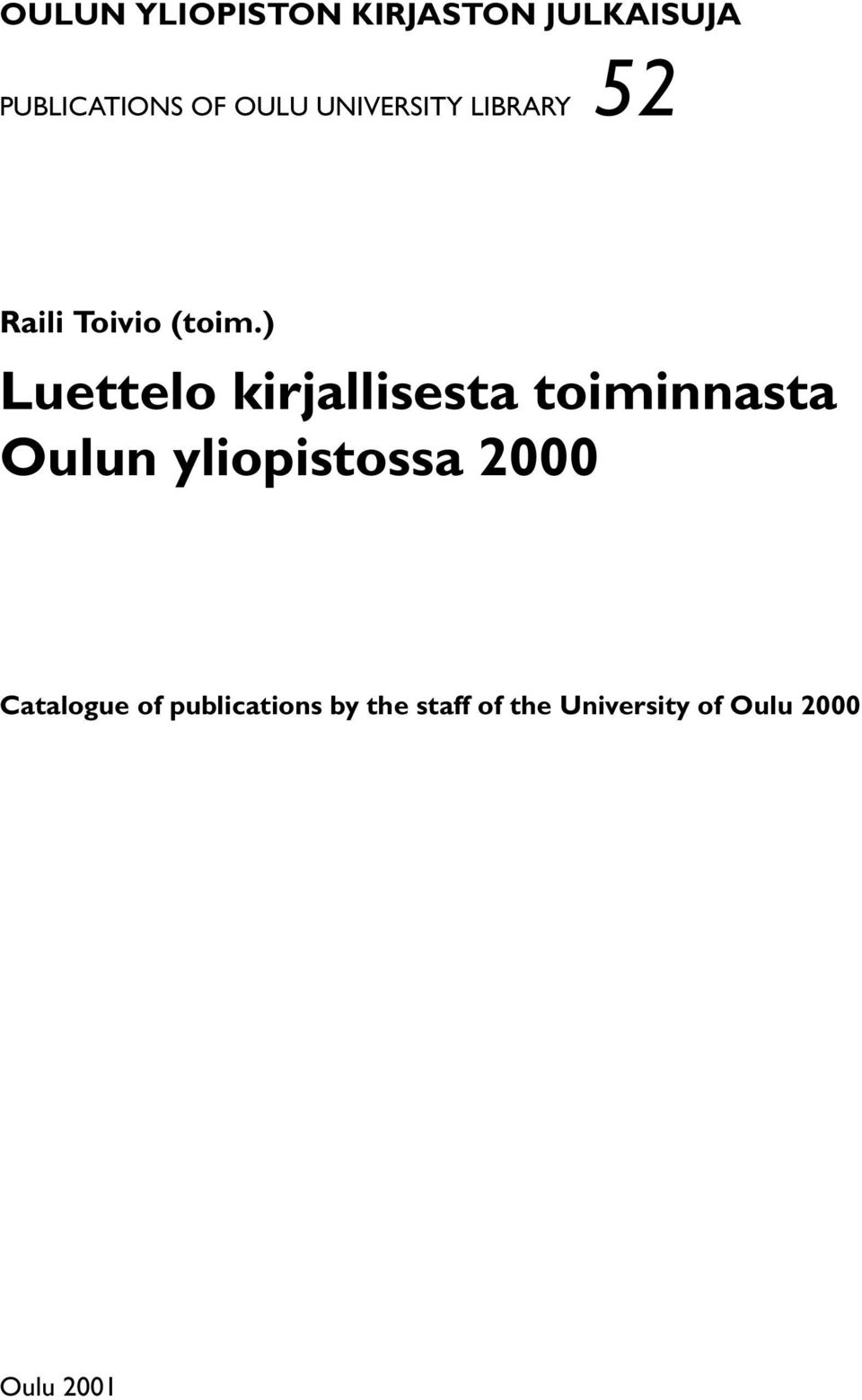 ) Luettelo kirjallisesta toiminnasta Oulun yliopistossa