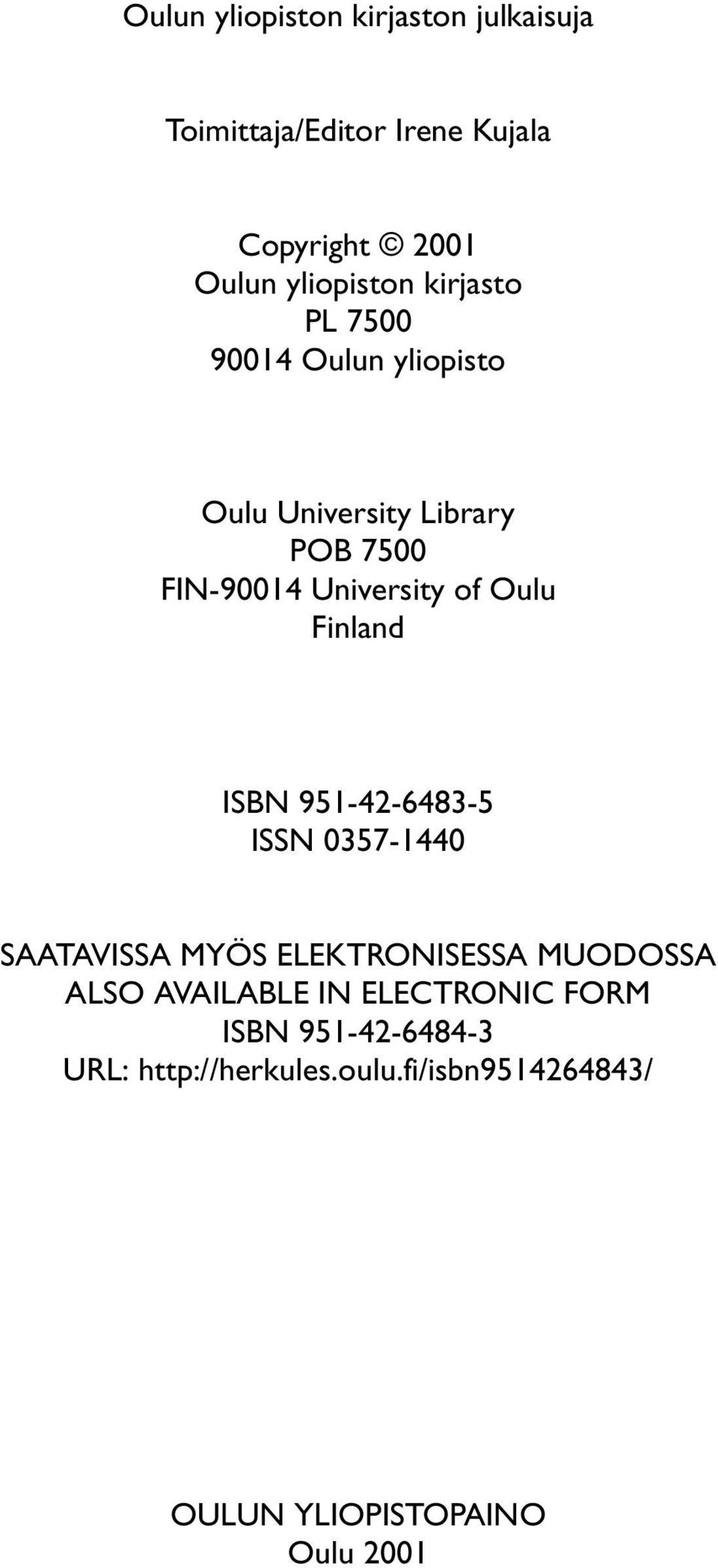 Finland ISBN 951-42-6483-5 ISSN 0357-1440 SAATAVISSA MYÖS ELEKTRONISESSA MUODOSSA ALSO AVAILABLE IN