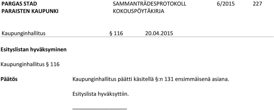 Kaupunginhallitus 116 Kaupunginhallitus