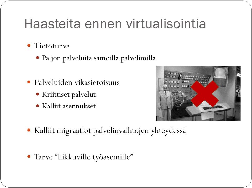 vikasietoisuus Kriittiset palvelut Kalliit asennukset