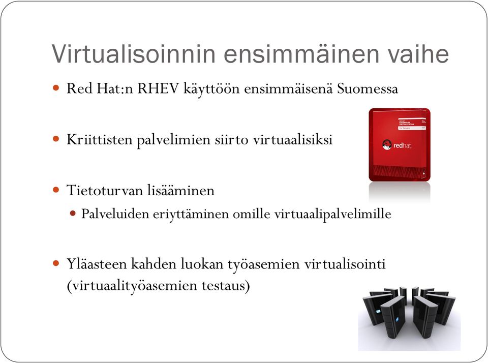 lisääminen Palveluiden eriyttäminen omille virtuaalipalvelimille
