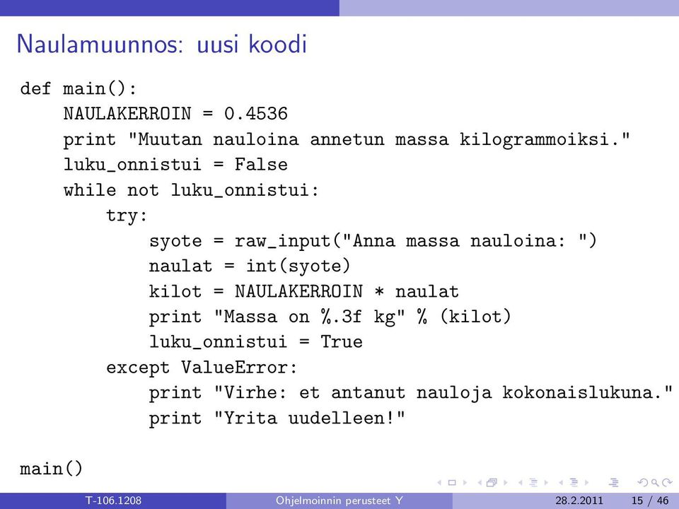 kilot = NAULAKERROIN * naulat print "Massa on %.