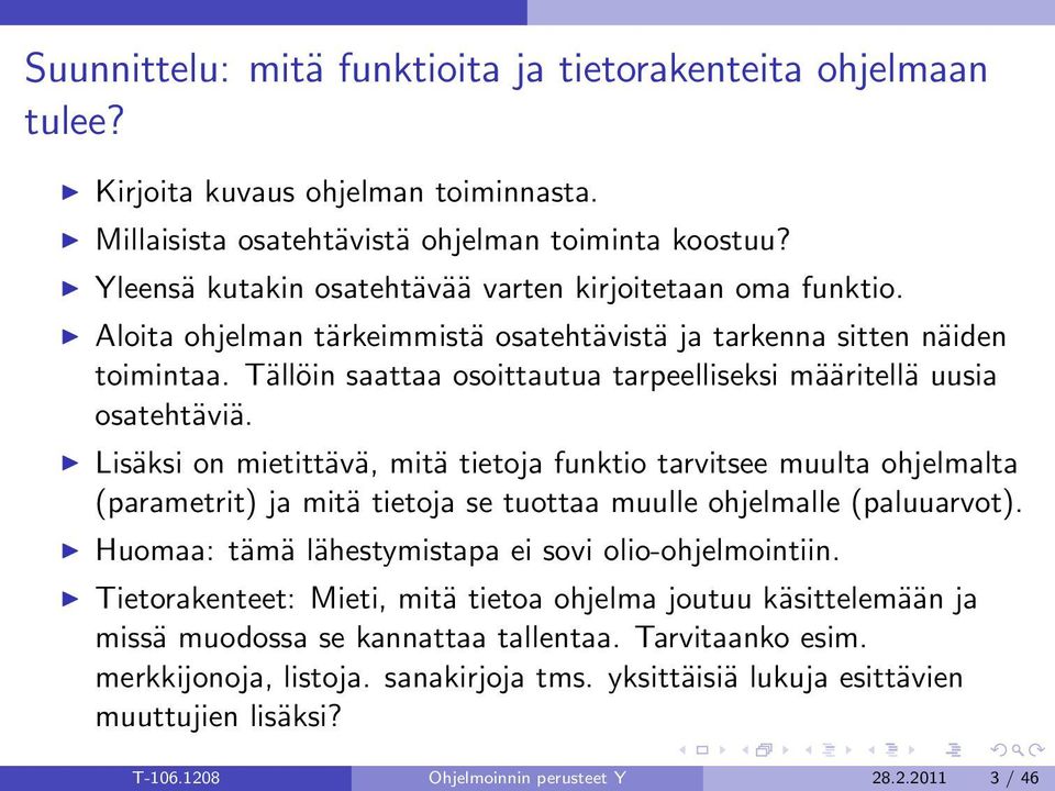 Tällöin saattaa osoittautua tarpeelliseksi määritellä uusia osatehtäviä.