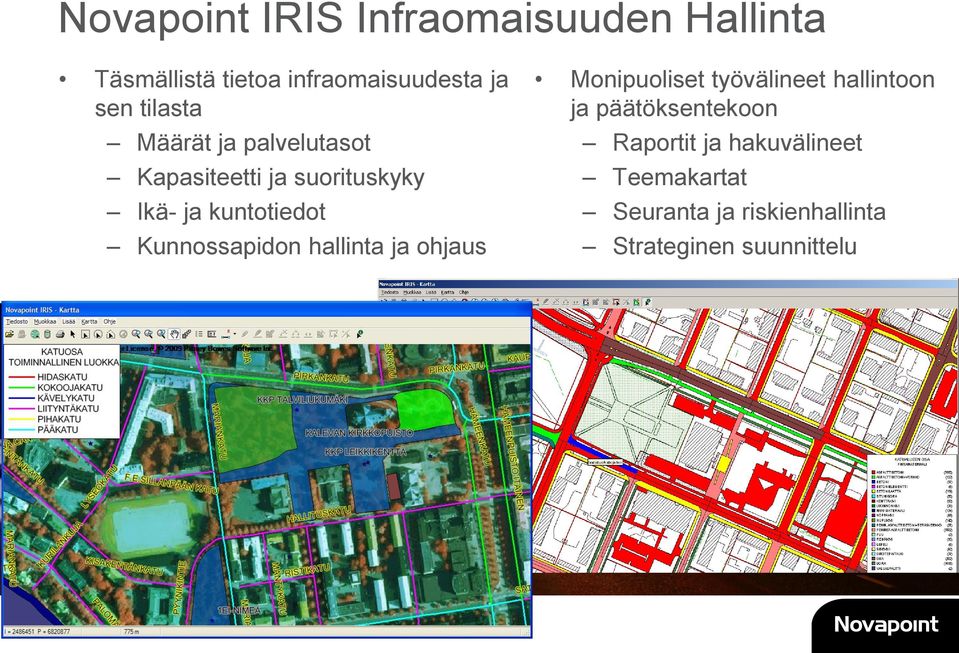 Kunnossapidon hallinta ja ohjaus Monipuoliset työvälineet hallintoon ja