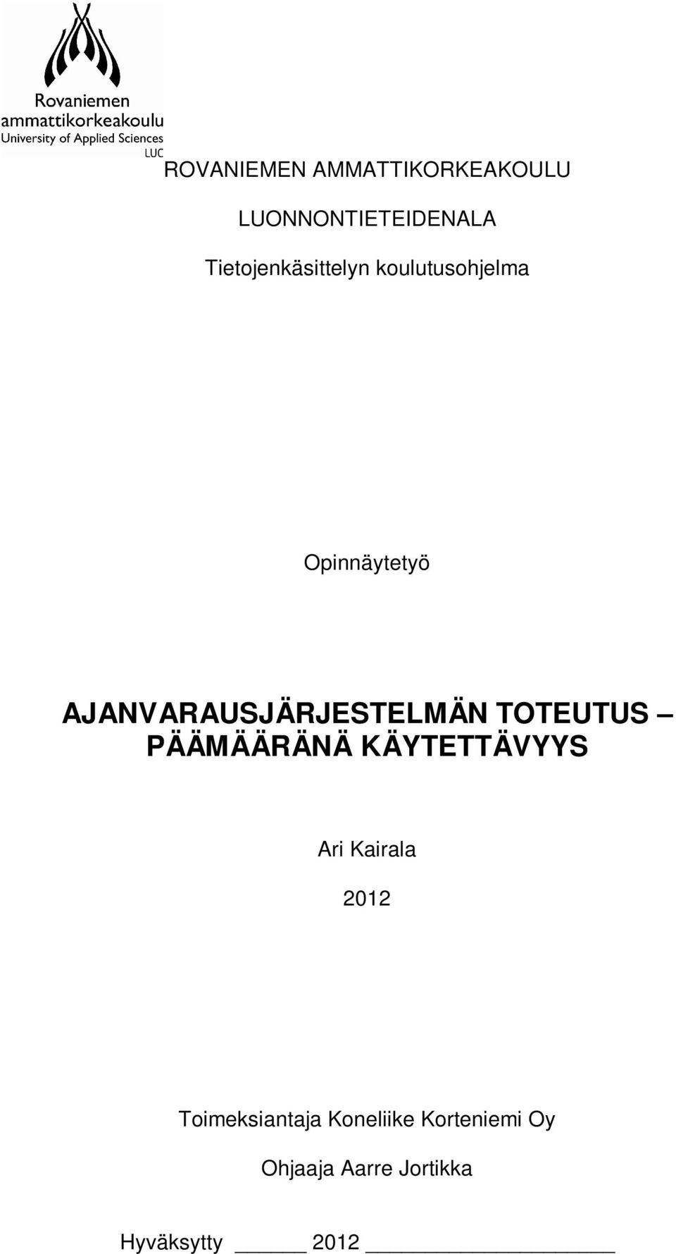 AJANVARAUSJÄRJESTELMÄN TOTEUTUS PÄÄMÄÄRÄNÄ KÄYTETTÄVYYS Ari