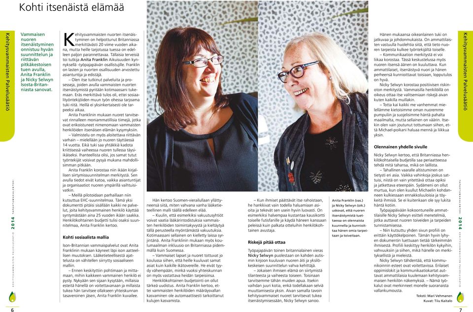 Tällaisia terveisiä toi tutkija Anita Franklin Aikuisuuden kynnyksellä -työpajapäivän osallistujille. Franklin on lasten ja nuorten osallisuuden arvostettu asiantuntija ja edistäjä.