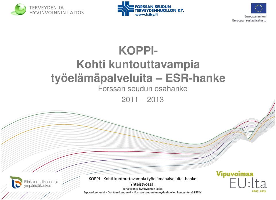 hyvinvoinnin laitos Terveyden ja hyvinvoinnin laitos Espoon kaupunki Forssan seudun terveydenhuollon