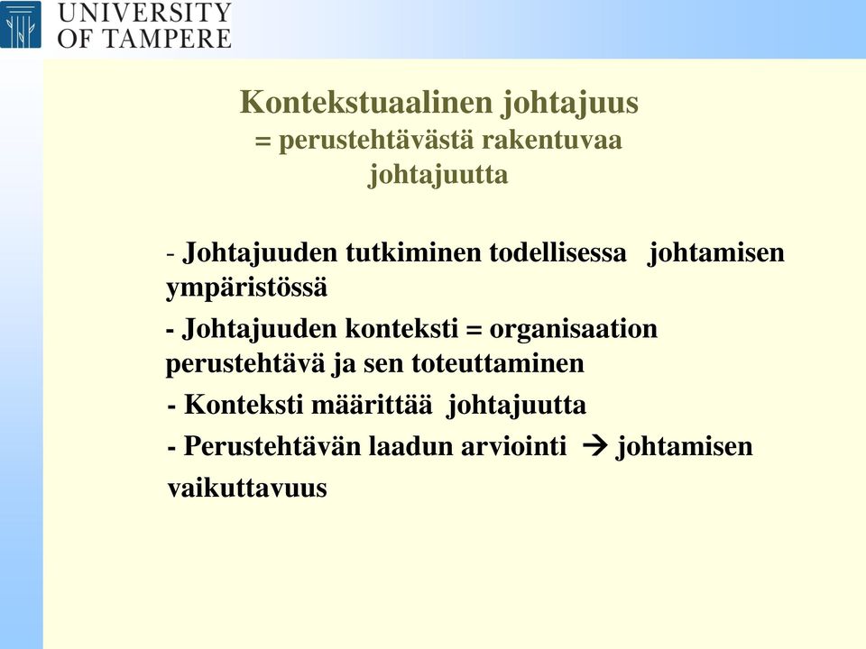 konteksti = organisaation perustehtävä ja sen toteuttaminen - Konteksti