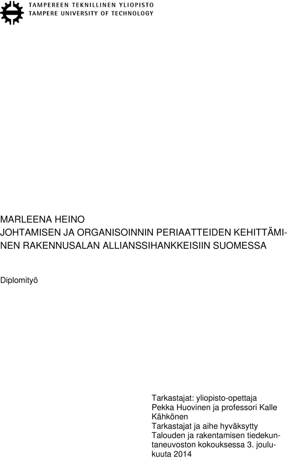 yliopisto-opettaja Pekka Huovinen ja professori Kalle Kähkönen Tarkastajat