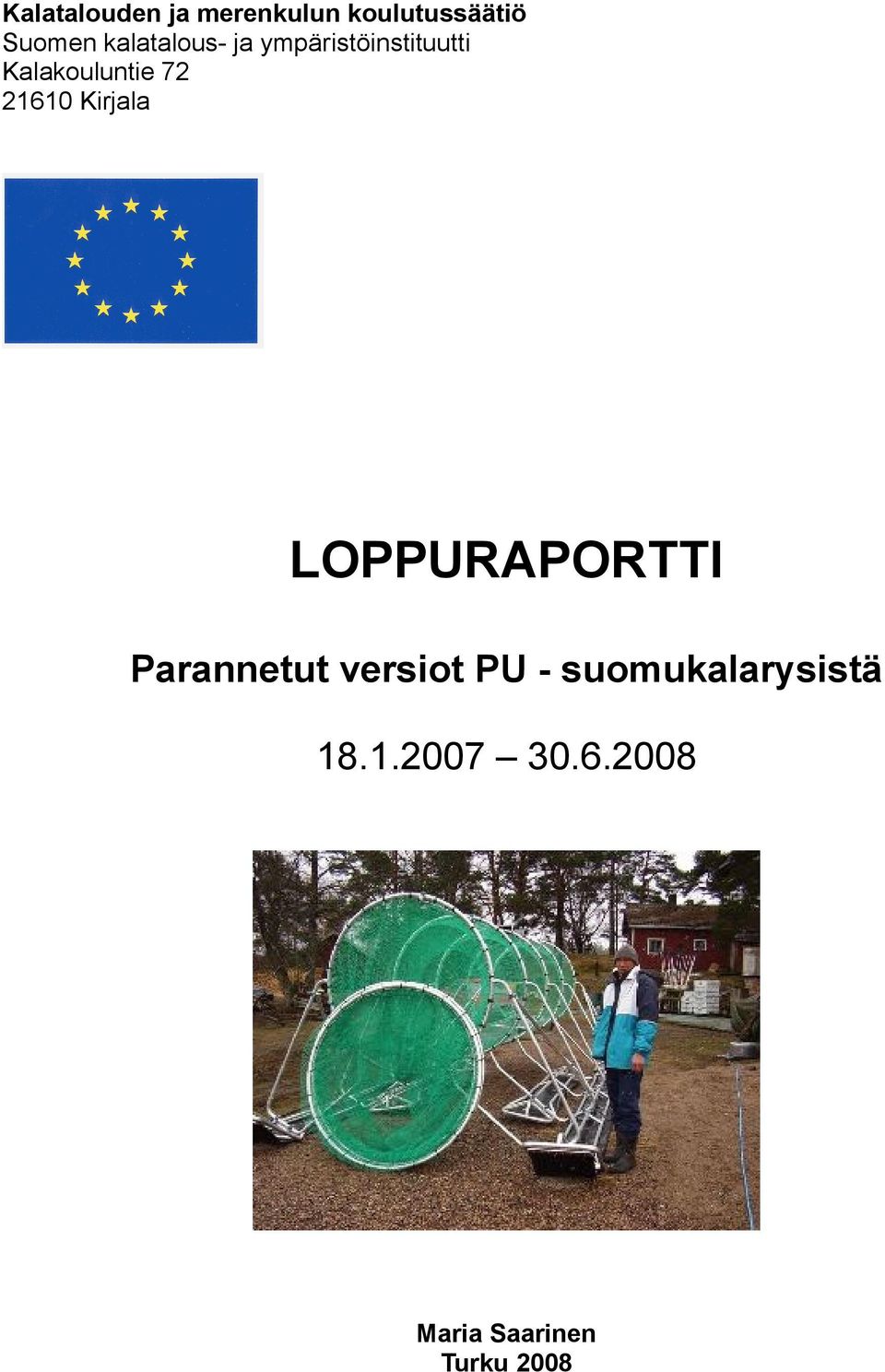 72 2161 Kirjala LOPPURAPORTTI Parannetut versiot PU