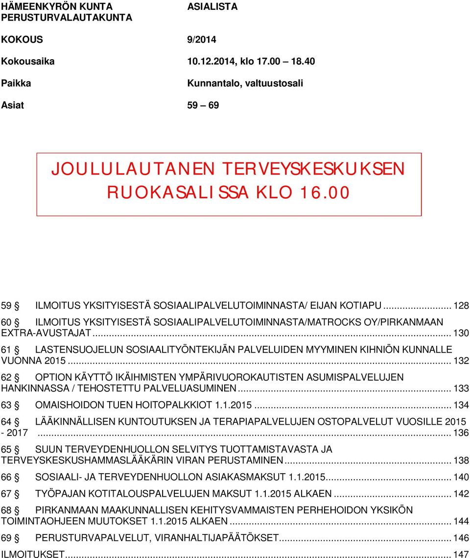 .. 130 61 LASTENSUOJELUN SOSIAALITYÖNTEKIJÄN PALVELUIDEN MYYMINEN KIHNIÖN KUNNALLE VUONNA 2015.