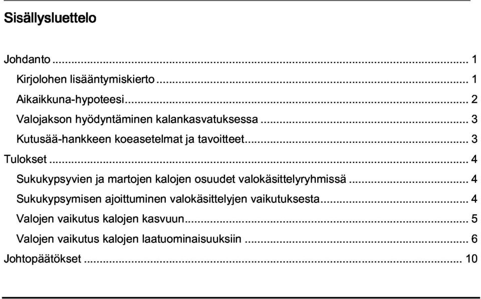 ..3 Sukukypsyvien ja martojen kalojen ja osuudet tavoitteet.