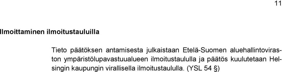 ympäristölupavastuualueen ilmoitustaululla ja päätös