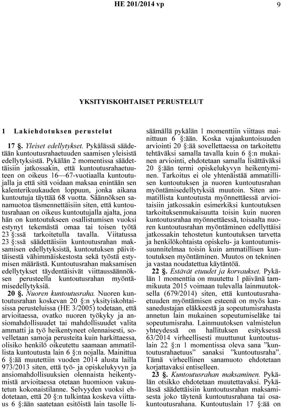 kuntoutuja täyttää 68 vuotta.