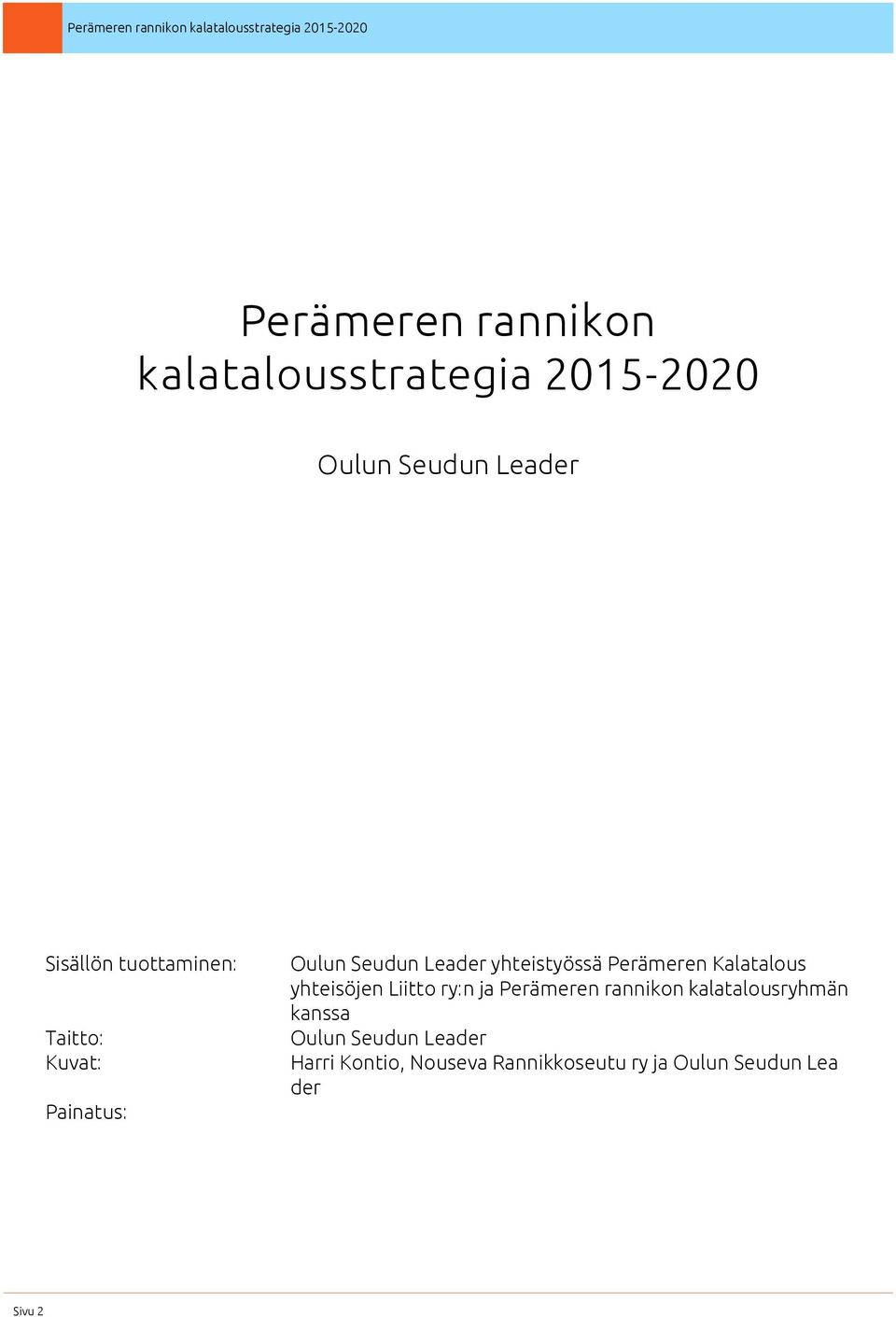Kalatalous yhteisöjen Liitto ry:n ja Perämeren rannikon kalatalousryhmän kanssa
