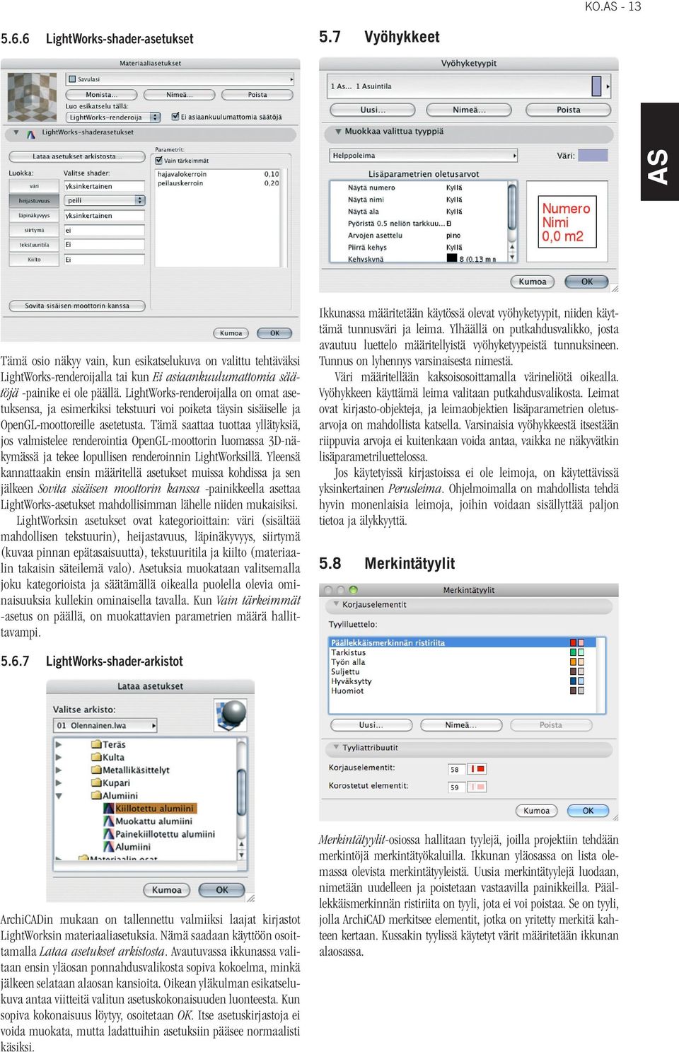 LightWorks-renderoijalla on omat asetuksensa, ja esimerkiksi tekstuuri voi poiketa täysin sisäiselle ja OpenGL-moottoreille asetetusta.