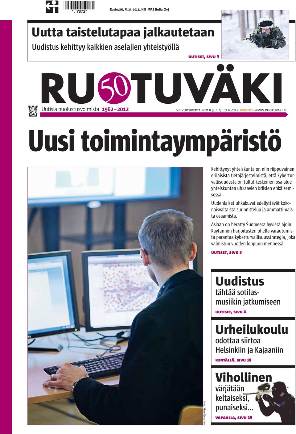 fi Uusi toimintaympäristö Kehittynyt yhteiskunta on niin riippuvainen erilaisista tietojärjestelmistä, että kyberturvallisuudesta on tullut keskeinen osa-alue yhteiskuntaa uhkaavien kriisien