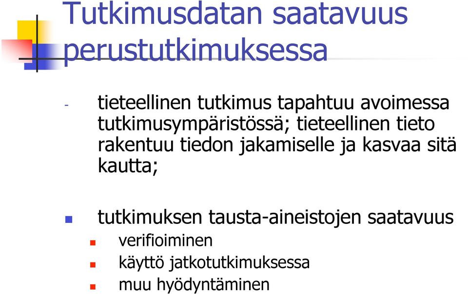 tiedon jakamiselle ja kasvaa sitä kautta; tutkimuksen