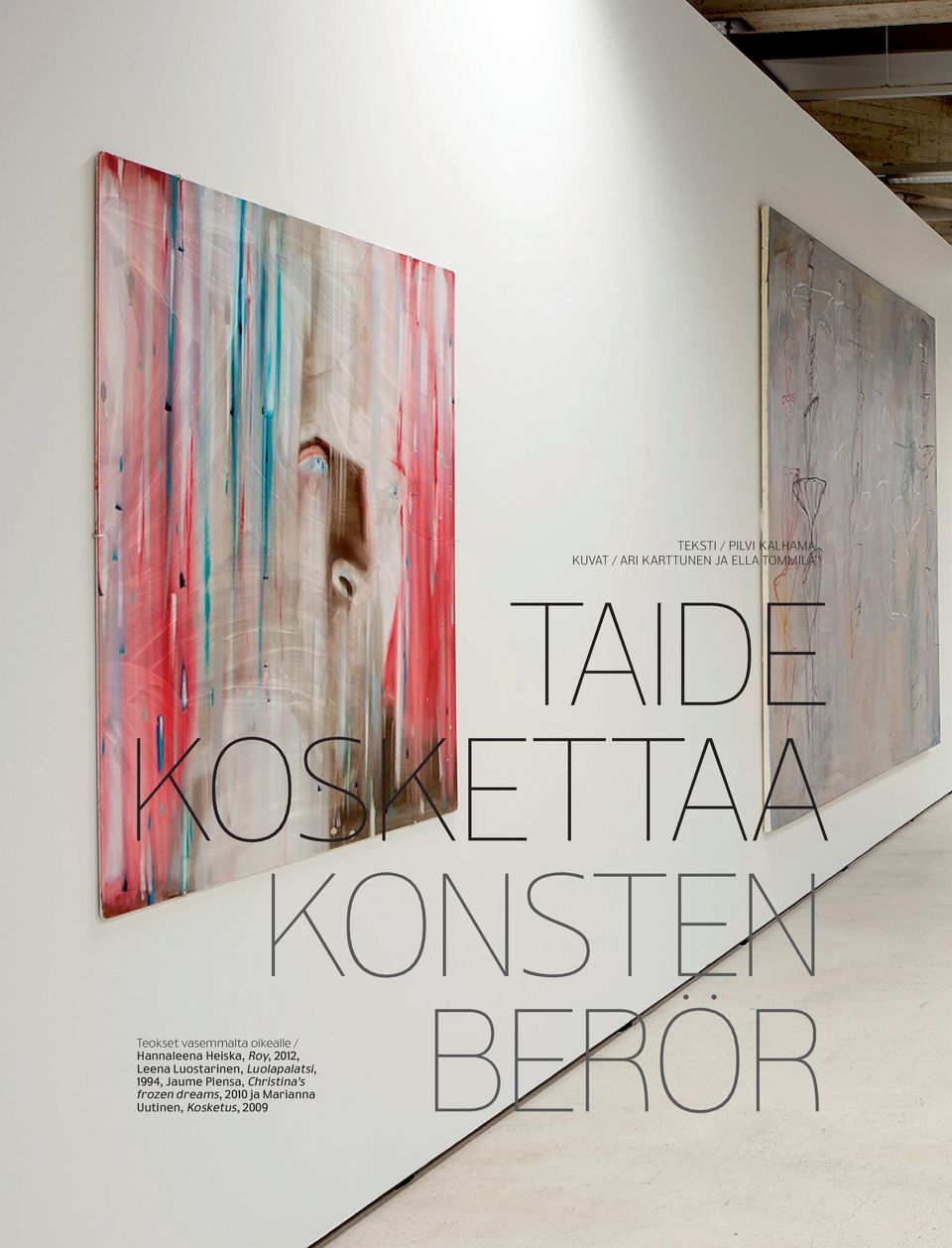 Heiska, Roy, 2012, Leena Luostarinen, Luolapalatsi, 1994, Jaume