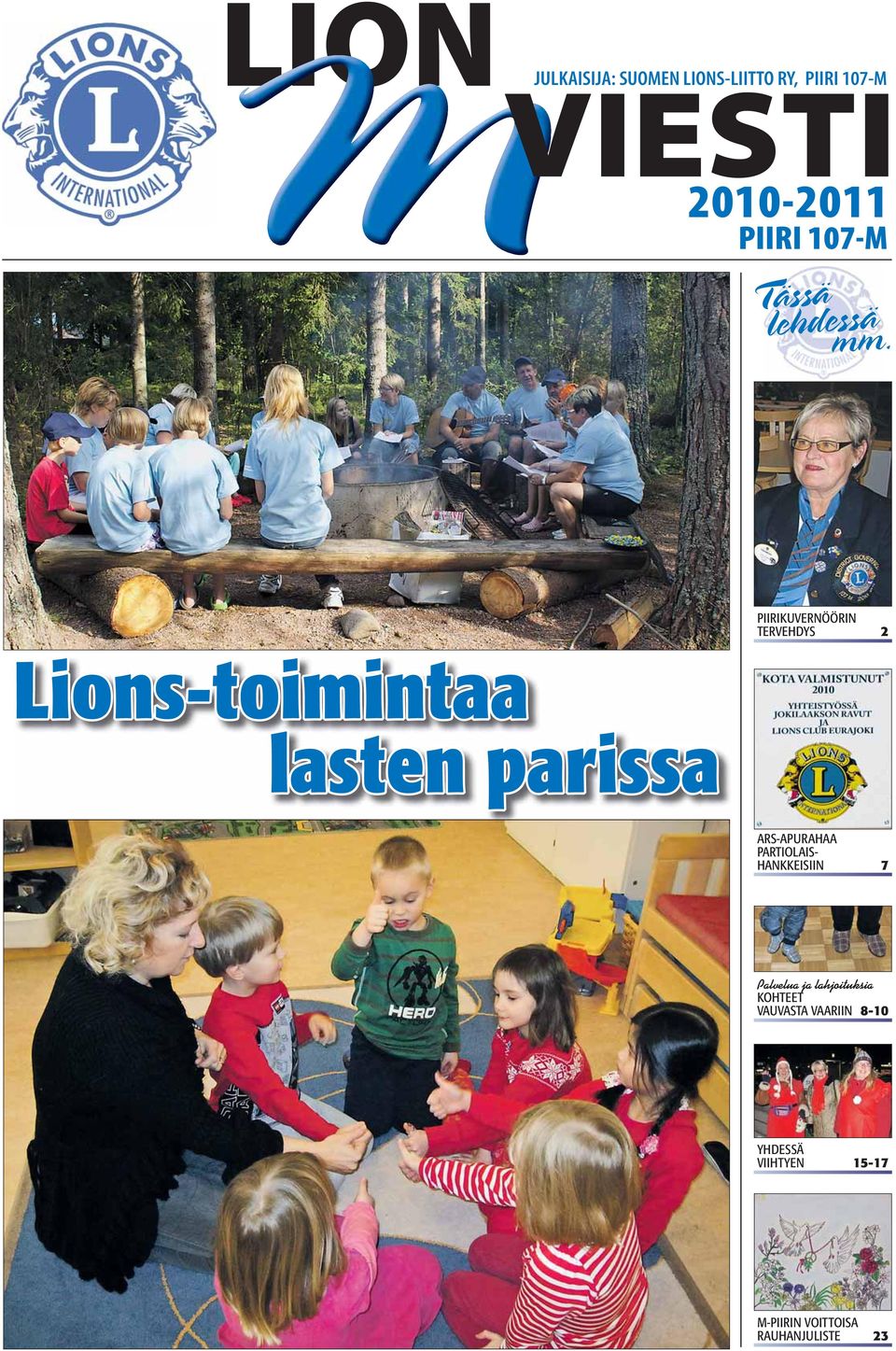 PIIRIKUVERNÖÖRIN TERVEHDYS 2 Lions-toimintaa lasten parissa ARS-APURAHAA