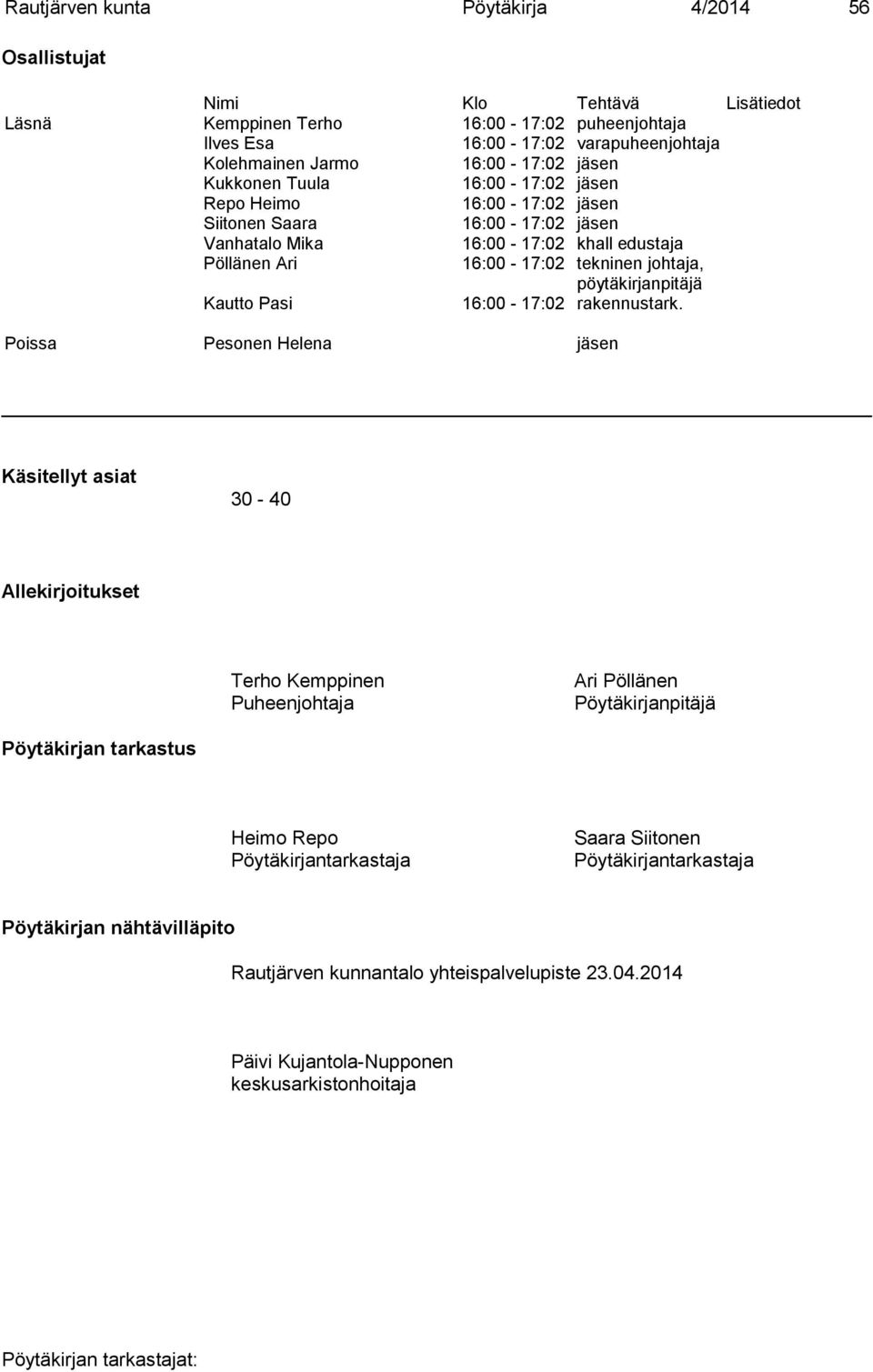 pöytäkirjanpitäjä Kautto Pasi 16:00-17:02 rakennustark.