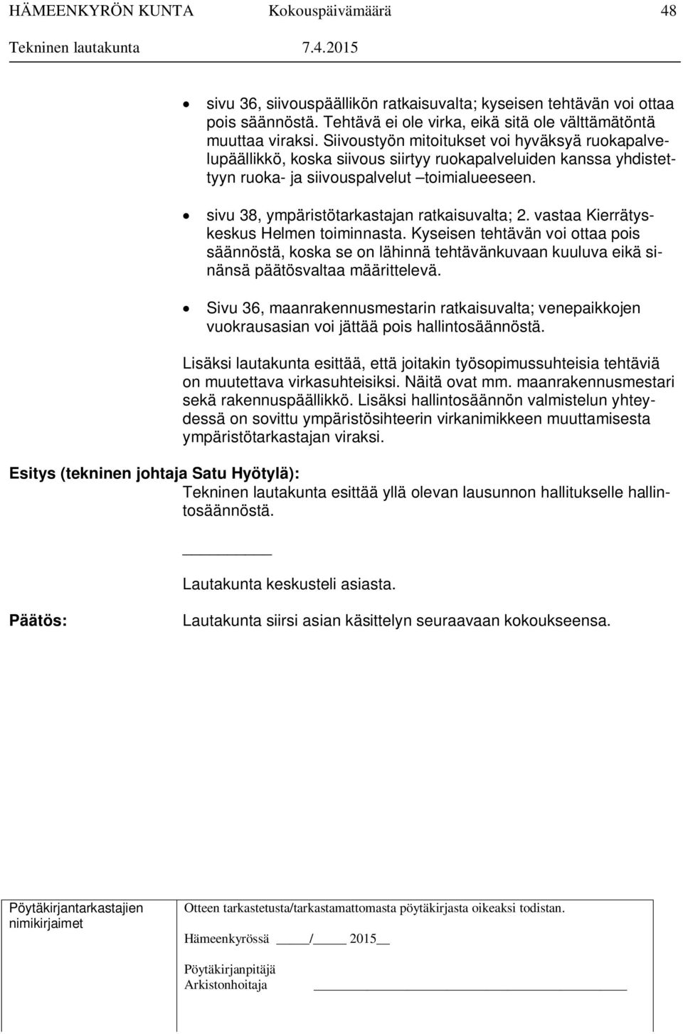 sivu 38, ympäristötarkastajan ratkaisuvalta; 2. vastaa Kierrätyskeskus Helmen toiminnasta.