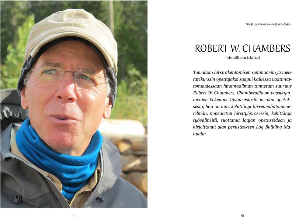 vaatimattomuudessaan hirsimaailman tunnetuin suuruus Robert W. Chambers.