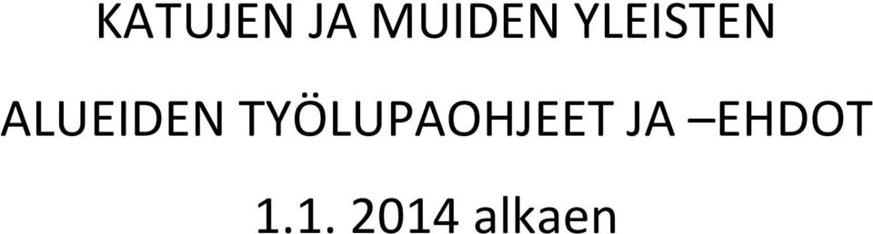 TYÖLUPAOHJEET JA