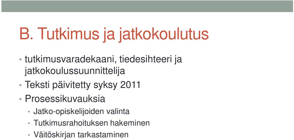 päivitetty syksy 2011 Prosessikuvauksia