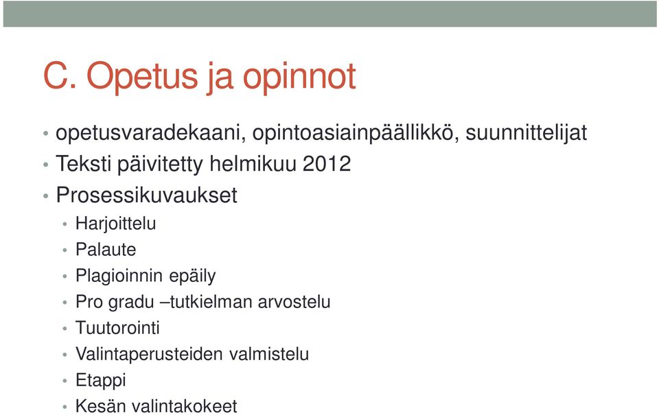 Harjoittelu Palaute Plagioinnin epäily Pro gradu tutkielman