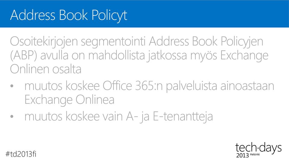 Onlinen osalta muutos koskee Office 365:n palveluista