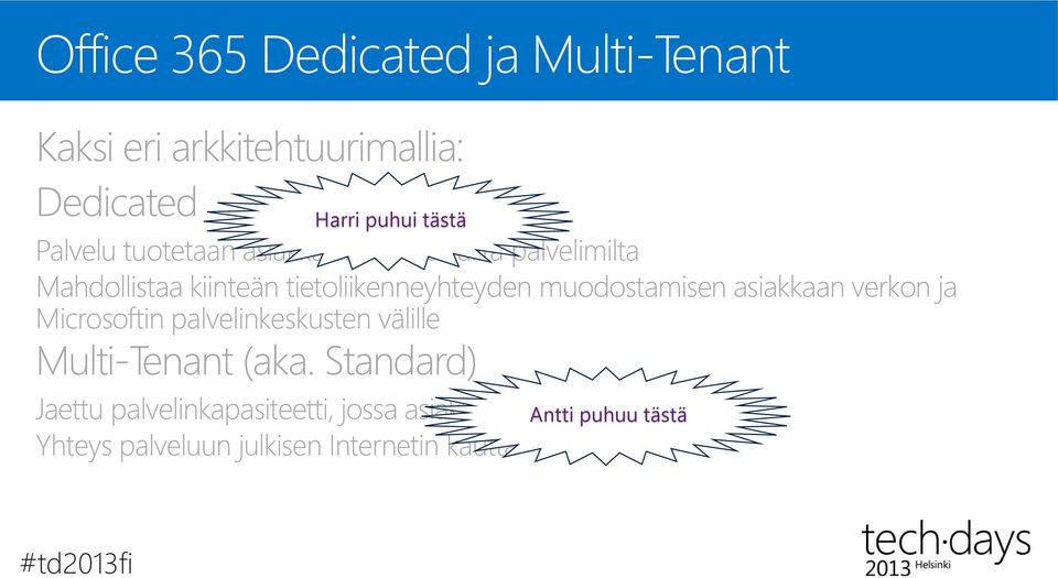 asiakkaan verkon ja Microsoftin palvelinkeskusten välille Multi-Tenant (aka.
