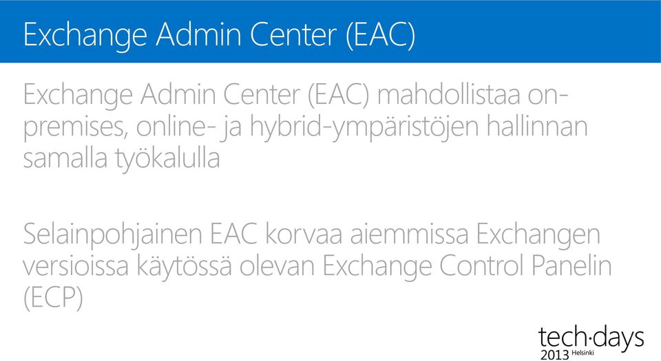 hallinnan samalla työkalulla Selainpohjainen EAC korvaa