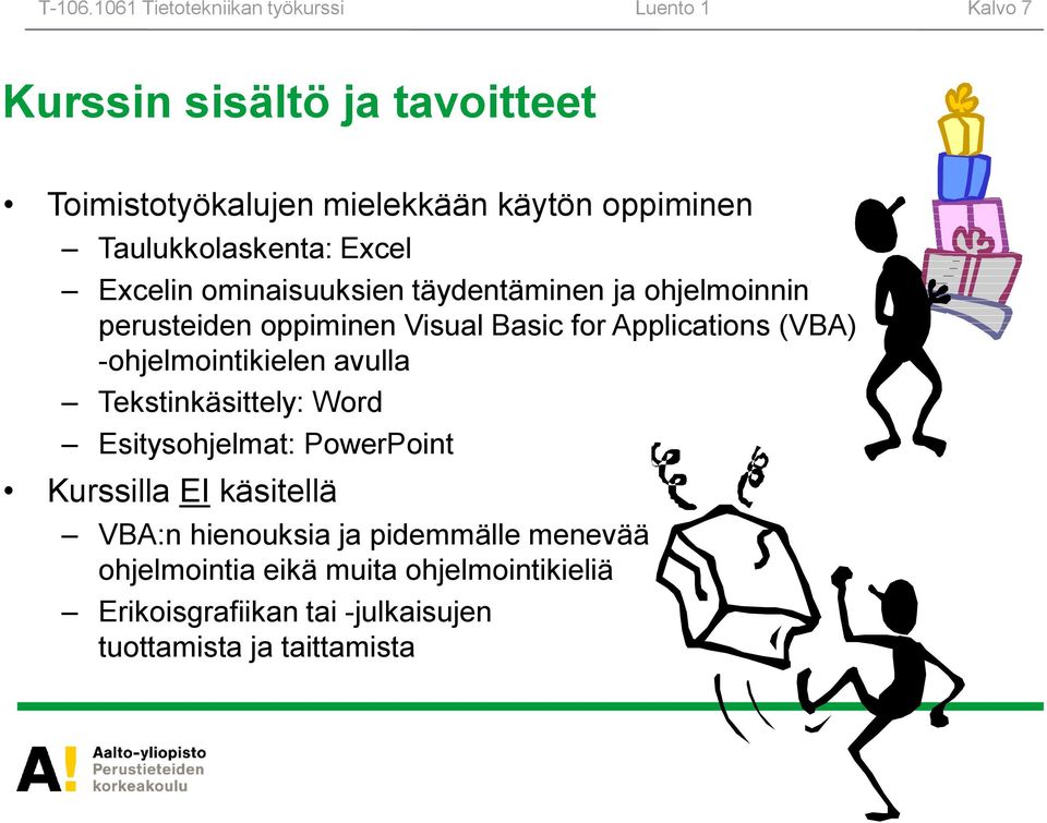 Taulukkolaskenta: Excel Excelin ominaisuuksien täydentäminen ja ohjelmoinnin perusteiden oppiminen Visual Basic for