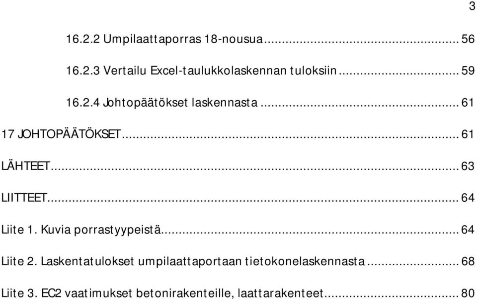 .. 64 Liite 1. Kuvia porrastyypeistä... 64 Liite 2.