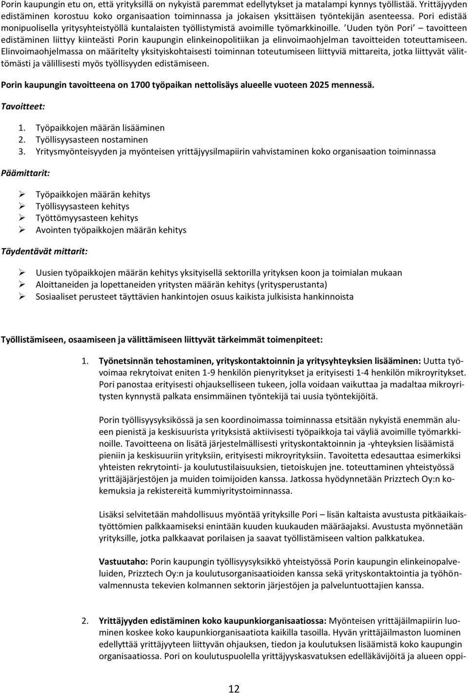 Pori edistää monipuolisella yritysyhteistyöllä kuntalaisten työllistymistä avoimille työmarkkinoille.