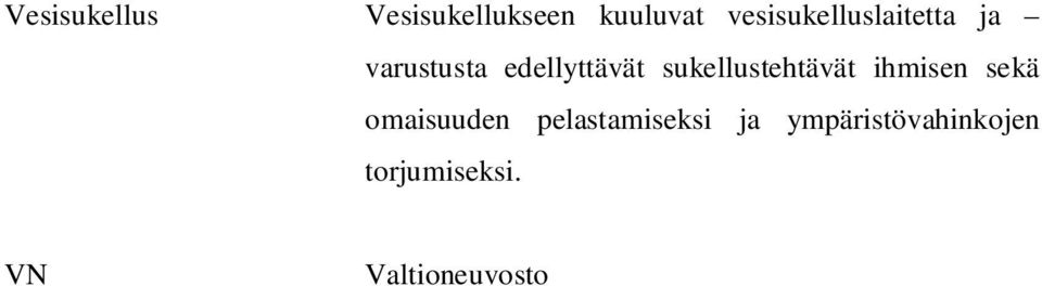 sukellustehtävät ihmisen sekä omaisuuden