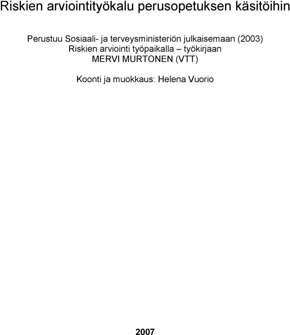julkaisemaan (2003) Riskien arviointi työpaikalla