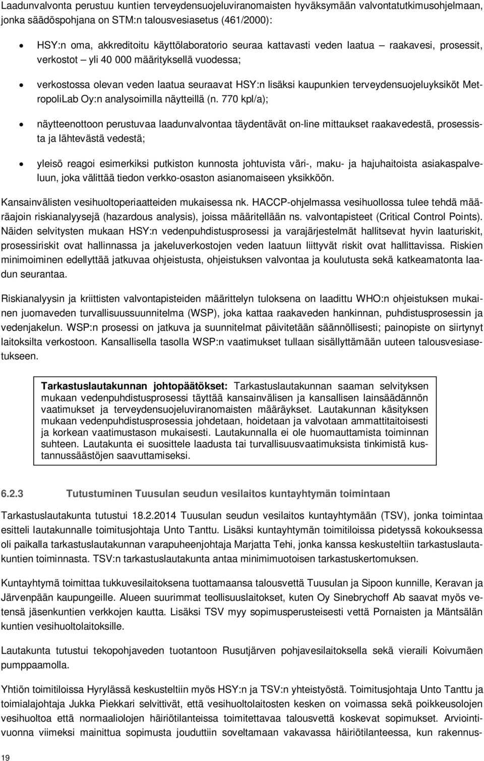 terveydensuojeluyksiköt MetropoliLab Oy:n analysoimilla näytteillä (n.