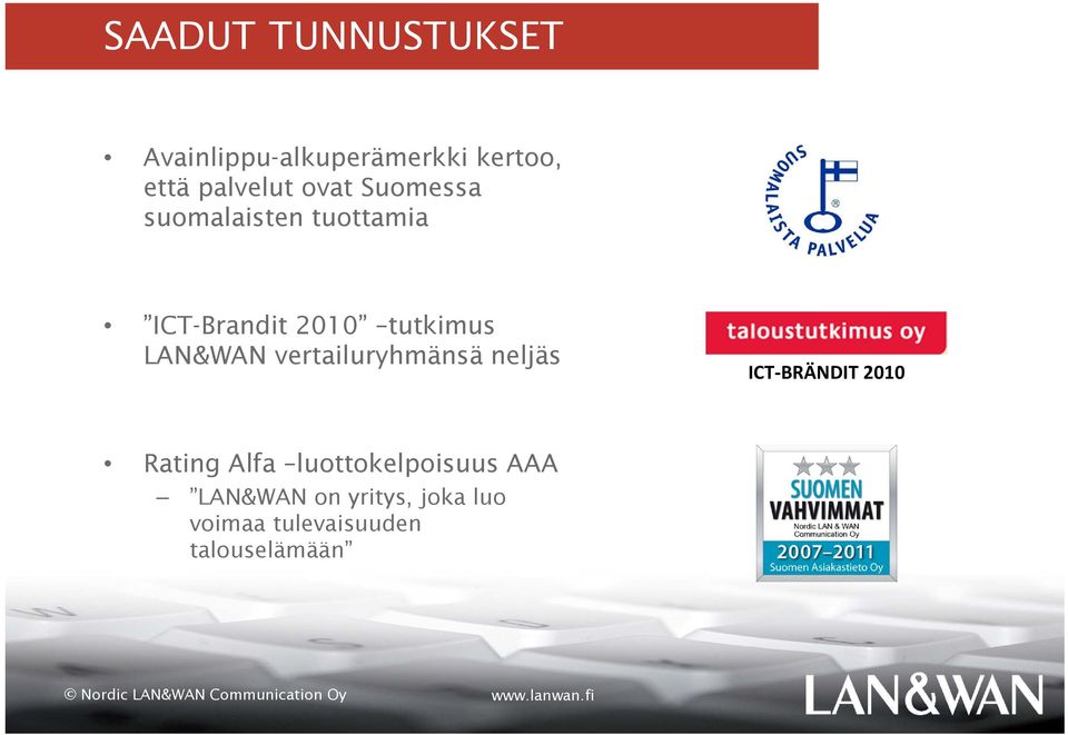 LAN&WAN vertailuryhmänsä neljäs ICT BRÄNDIT 2010 Rating Alfa